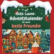 Cover von Der Gute-Laune-Adventskalender für meine beste Freundin