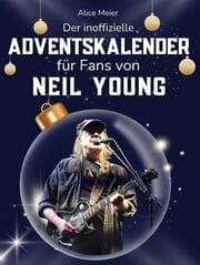 Cover von Der inoffizielle Adventskalender für Fans von Neil Young