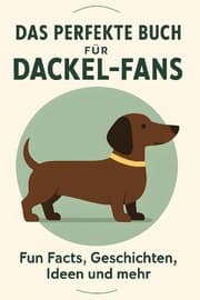Cover von Das perfekte Buch für Dackel-Fans
