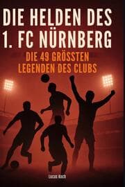 Cover von Die Helden des 1. FC Nürnberg