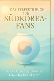 Cover von Das perfekte Buch für Südkorea-Fans