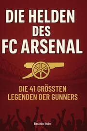 Cover von Die Helden des FC Arsenal