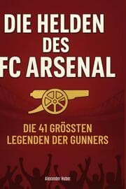 Cover von Die Helden des FC Arsenal