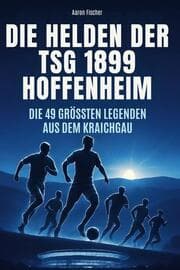 Cover von Die Helden der TSG 1899 Hoffenheim