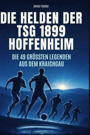 Cover von Die Helden der TSG 1899 Hoffenheim