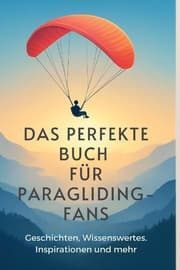 Cover von Das perfekte Buch für Paragliding-Fans