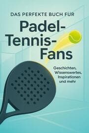 Cover von Das perfekte Buch für Padel-Tennis-Fans