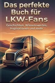 Cover von Das perfekte Buch für LKW-Fans
