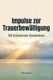 Cover von Impulse zur Trauerbewältigung