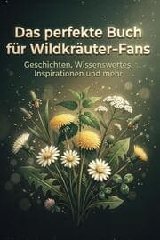 Cover von Das perfekte Buch für Wildkräuter-Fans