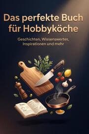 Cover von Das perfekte Buch für Hobbyköche
