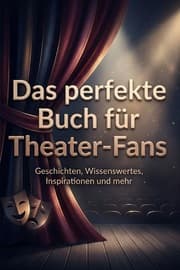 Cover von Das perfekte Buch für Theater-Fans