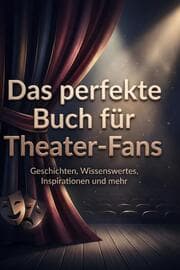 Cover von Das perfekte Buch für Theater-Fans