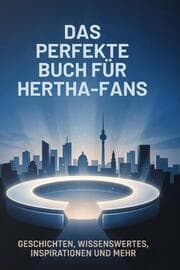 Cover von Das perfekte Buch für Hertha-Fans