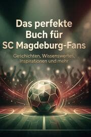 Cover von Das perfekte Buch für SC Magdeburg-Fans