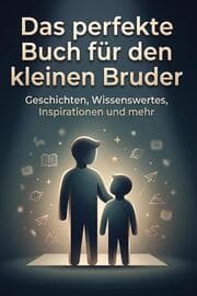 Cover von Das perfekte Buch für den kleinen Bruder