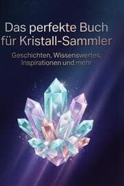Cover von Das perfekte Buch für Kristall-Sammler