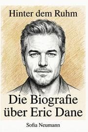 Cover von Die Biografie über Eric Dane