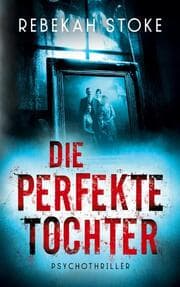 Cover von Die perfekte Tochter