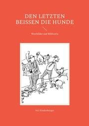 Cover von Den letzten beißen die Hunde