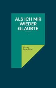 Cover von Als ich mir wieder glaubte