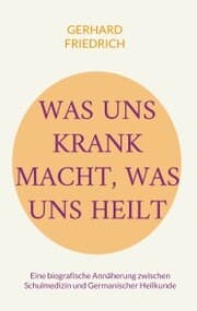 Cover von Was uns krank macht, was uns heilt