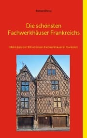Cover von Die schönsten Fachwerkhäuser Frankreichs