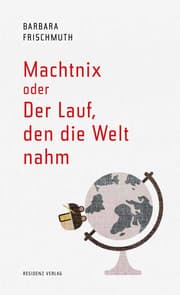 Cover von Machtnix oder Der Lauf, den die Welt nahm