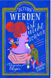 Cover von Eltern werden ist nicht schwer....