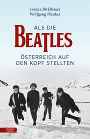 Cover von Als die Beatles Österreich auf den Kopf stellten