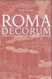 Cover von Roma decorum. Gestaltungsprozesse im Baukörper /Roma decorum. Design processes in architecture