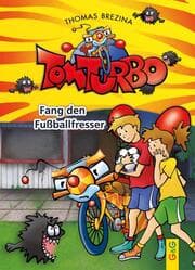 Cover von Tom Turbo: Fang den Fußballfresser