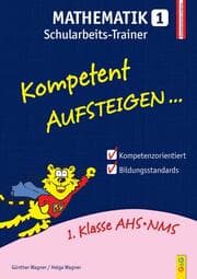 Cover von Kompetent Aufsteigen Mathematik 1 - Schularbeits-Trainer