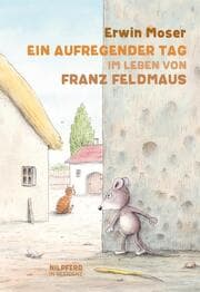 Cover von Ein aufregender Tag im Leben von Franz Feldmaus