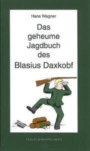 Cover von Das geheume Jagdbuch des Blasius Daxkobf