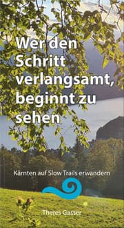 Cover von Wer den Schritt verlangsamt, beginnt zu sehen