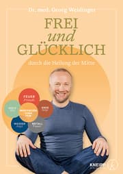 Cover von Frei und glücklich durch die Heilung der Mitte
