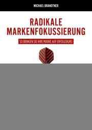 Cover von Radikale Markenfokussierung