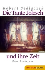 Cover von Die Tante Jolesch und ihre Zeit