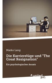 Cover von Die Karrierelüge und 'The Great Resignation'