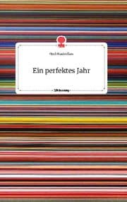 Cover von Ein perfektes Jahr. Life is a Story - story.one