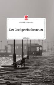 Cover von Der Großgewinnbetreuer. Life is a Story - story.one