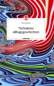 Cover von Turbulente Alltagsgeschichten. Life is a Story - story.one