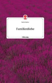 Cover von Familienliebe. Life is a Story - story.one
