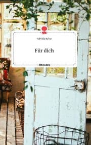 Cover von Für dich. Life is a Story - story.one