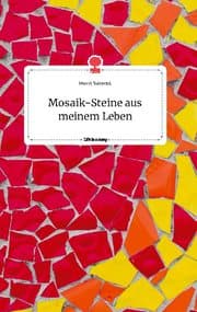 Cover von Mosaik-Steine aus meinem Leben. Life is a Story - story.one