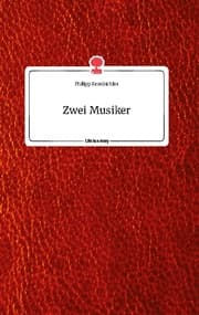 Cover von Zwei Musiker. Life is a Story - story.one