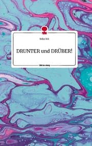Cover von DRUNTER und DRÜBER! Life is a Story - story.one