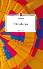 Cover von GlücksLeben. Life is a Story - story.one