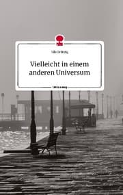 Cover von Vielleicht in einem anderen Universum. Life is a Story - story.one
